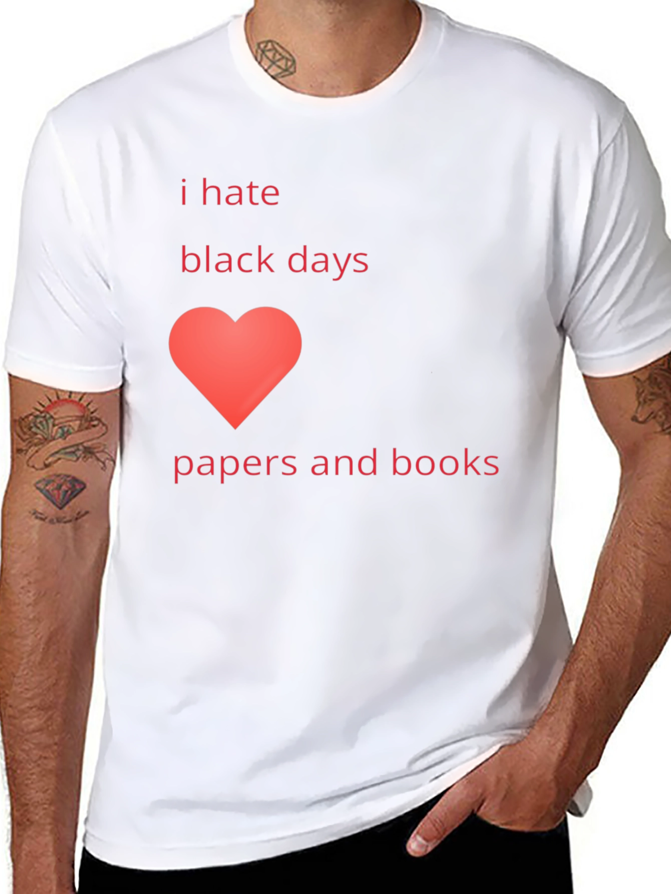 I Hate Black Days Love Papers & Books T-Shirt