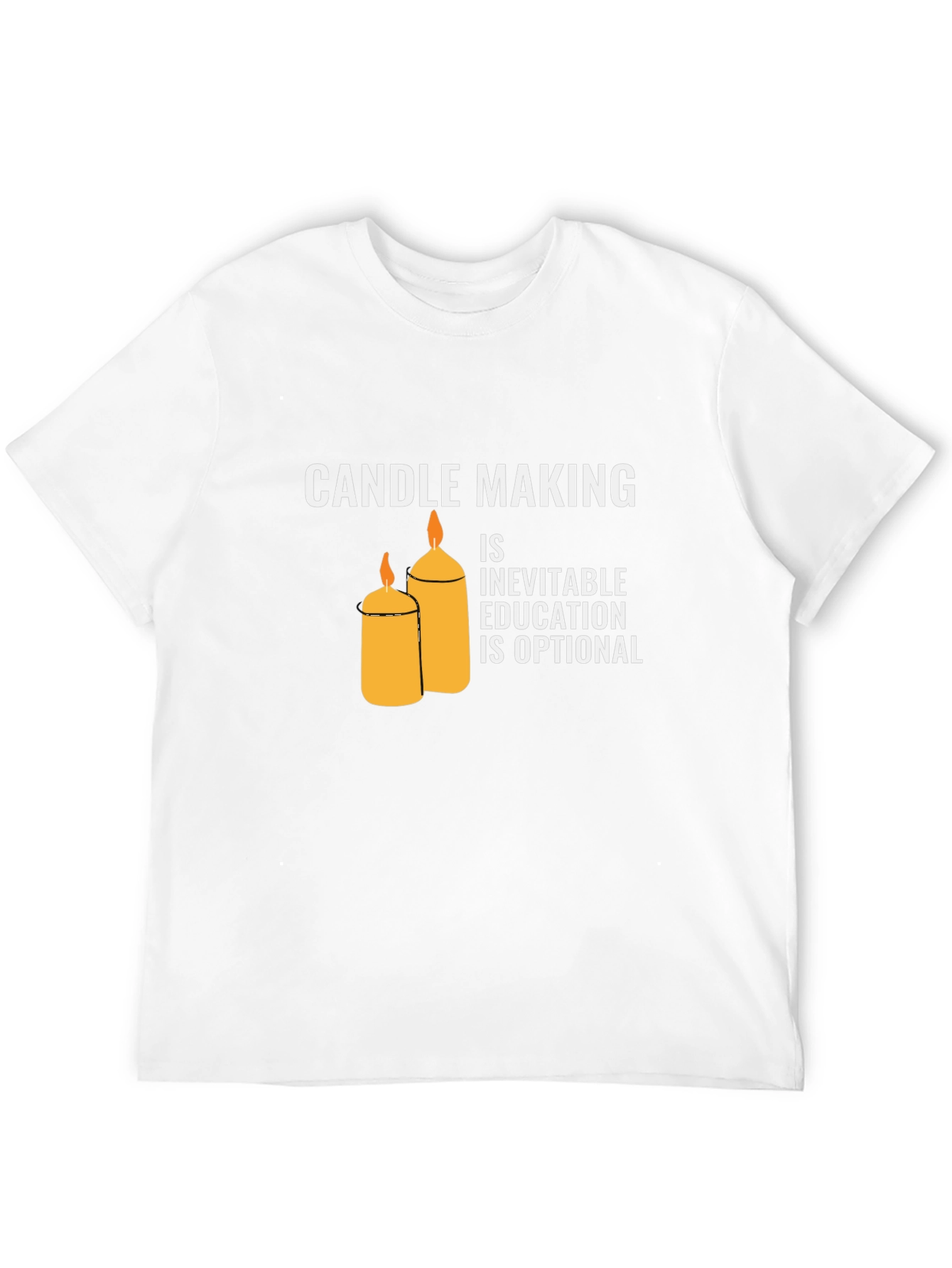 Candle Making T-Shirt: Inevitable Education Optional