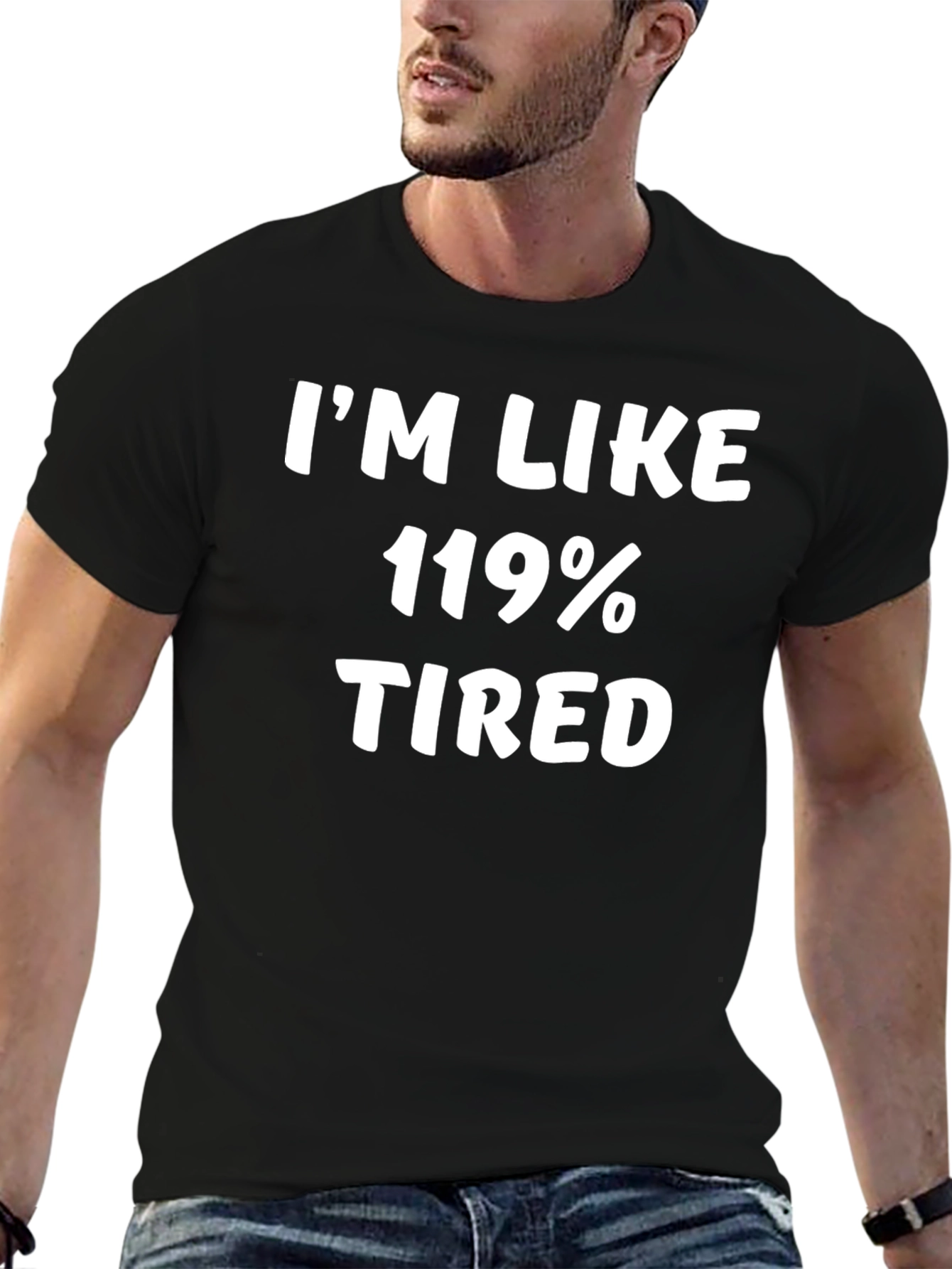 Im Like 119% Tired Graphic T-Shirt - Black