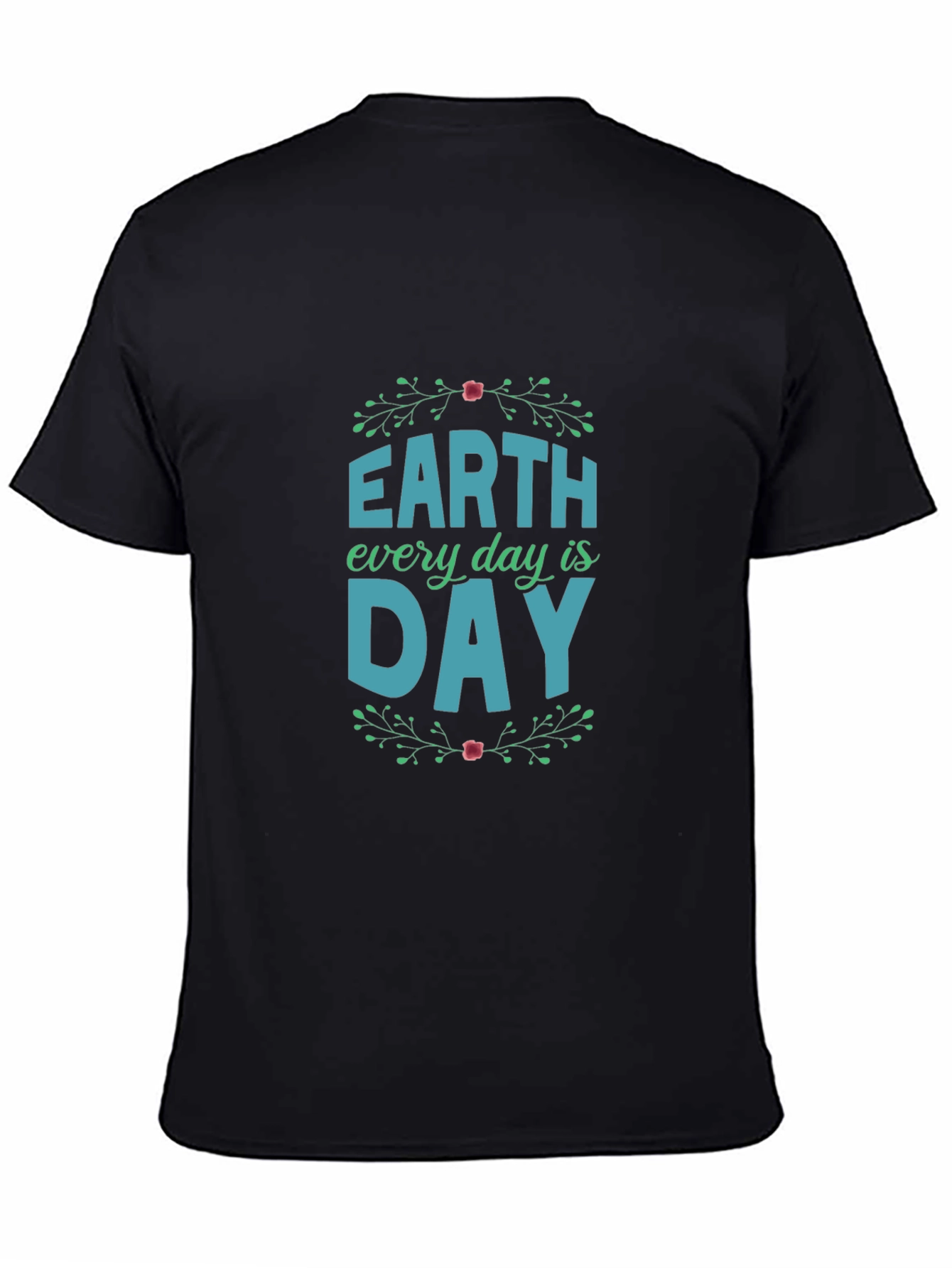 Earth Day T-Shirt - Every Day is Earth Day