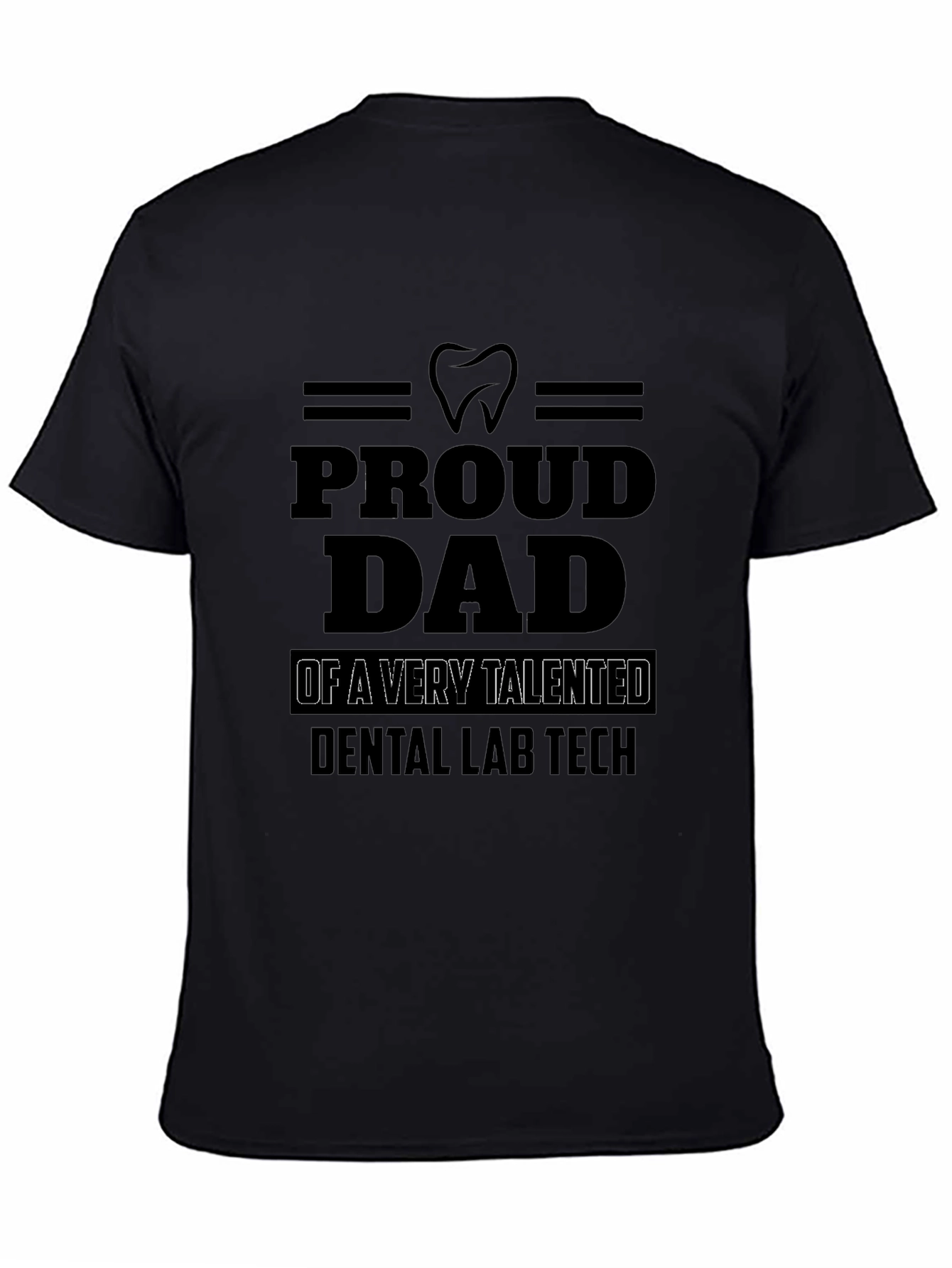 Proud Dad Dental Lab Tech Black T-Shirt