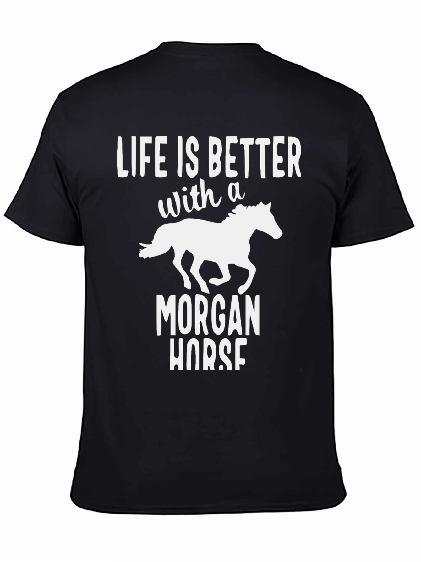 Morgan Horse T-Shirt - Life is Better