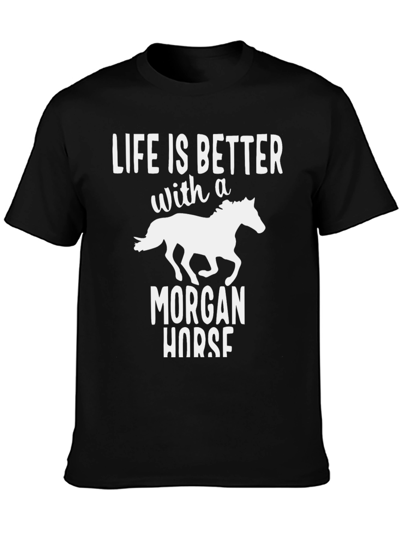 Morgan Horse T-Shirt - Life is Better