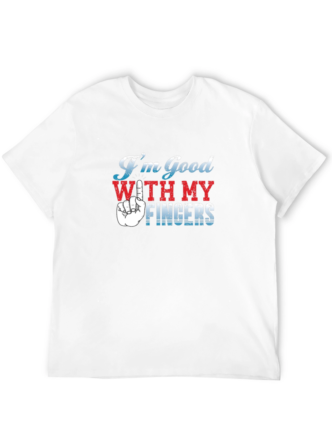 Im Good With My Fingers Graphic T-Shirt