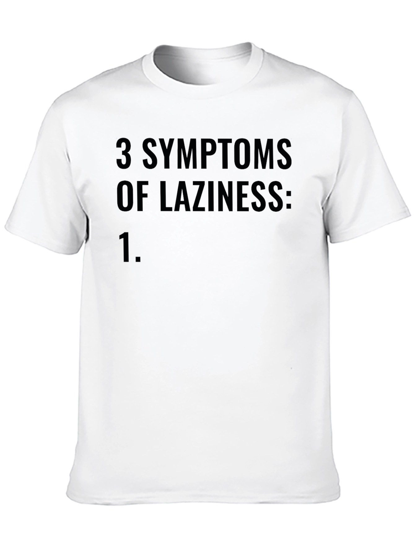 3 Symptoms of Laziness Black Tee Shirt