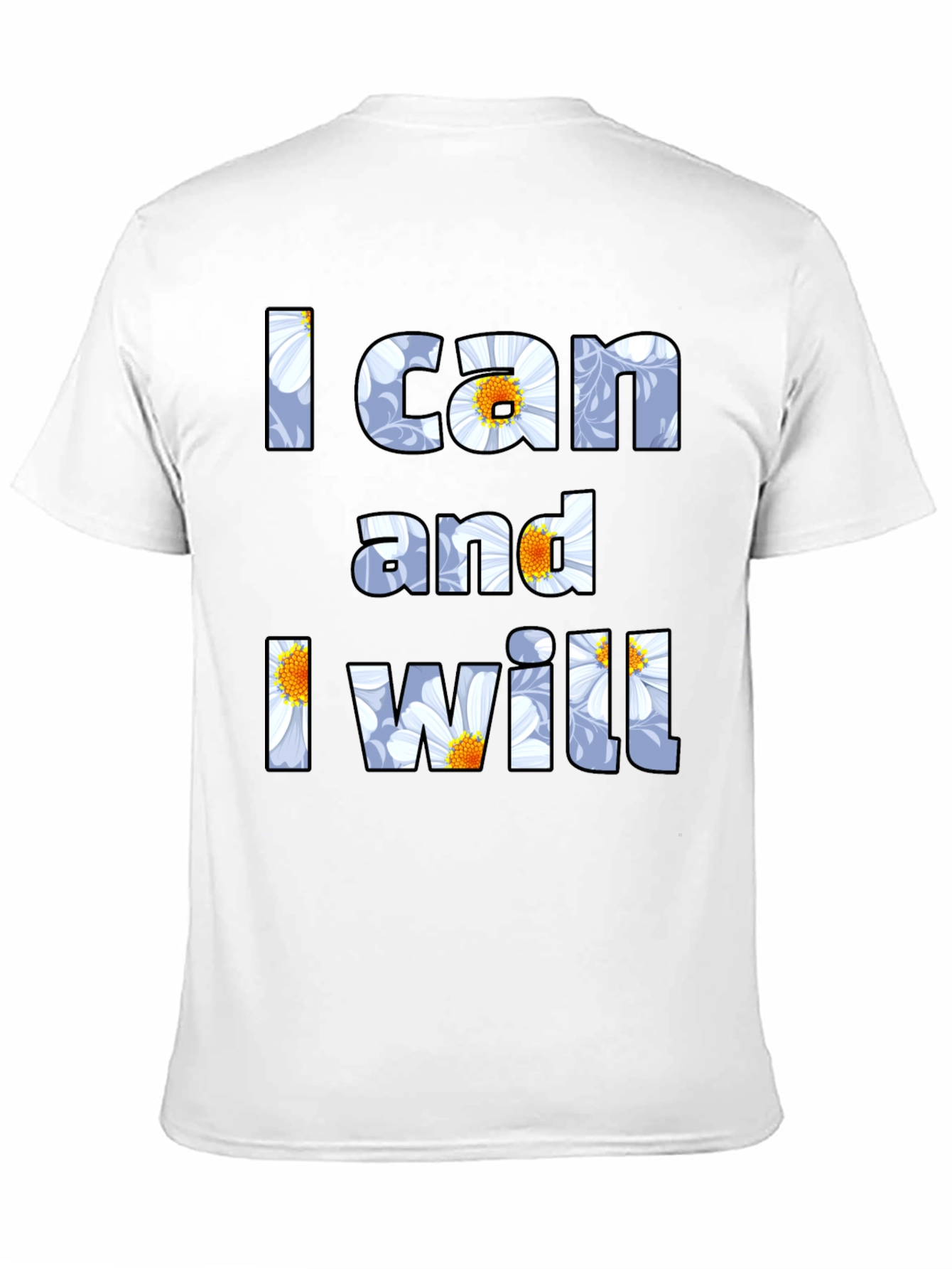 I Can and I Will Floral Graphic T-Shirt