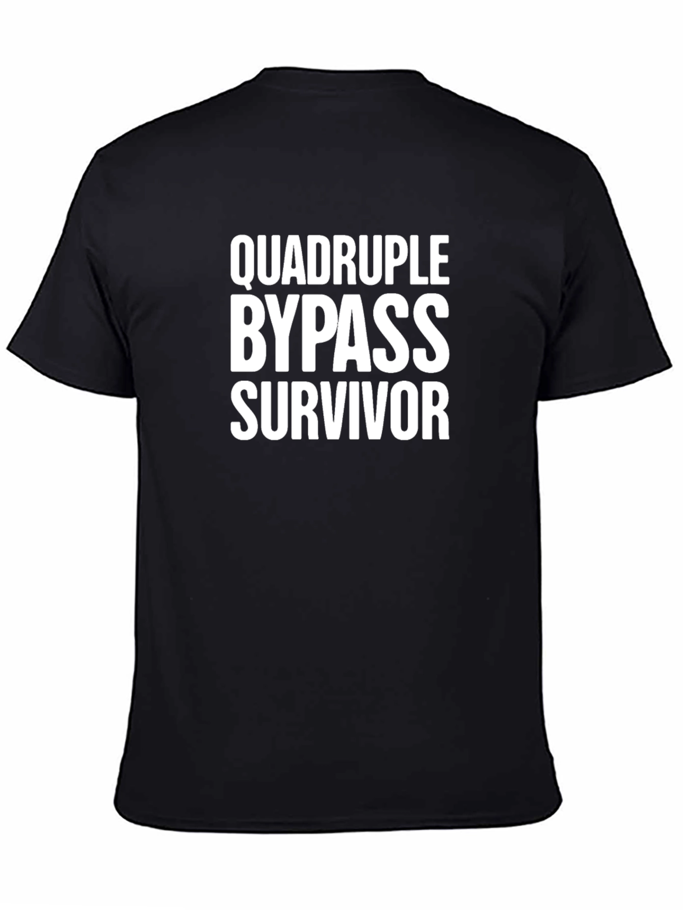 Quadruple Bypass Survivor T-Shirt - Heart Health Awareness