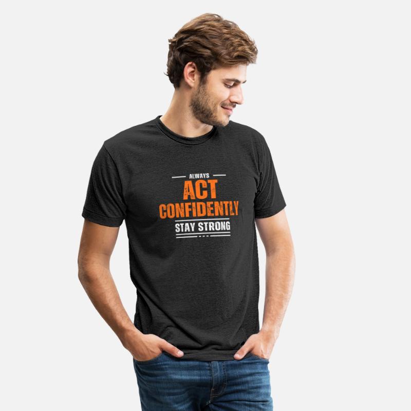 ACT CONFIDENTLY MOTIVATION T SHIRT COOL