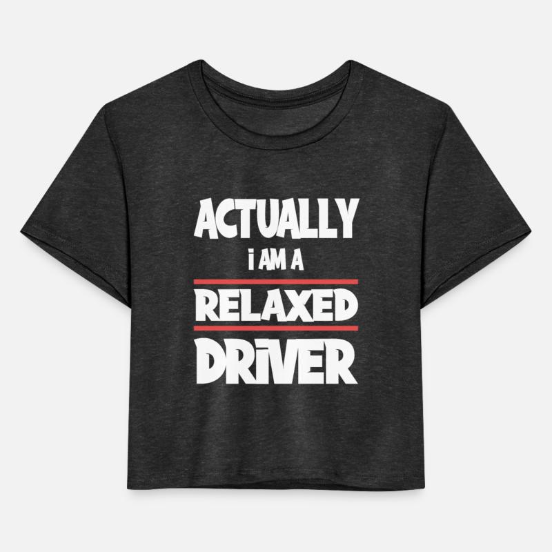 Actually I Am A Relaxed Driver for a Drivers and