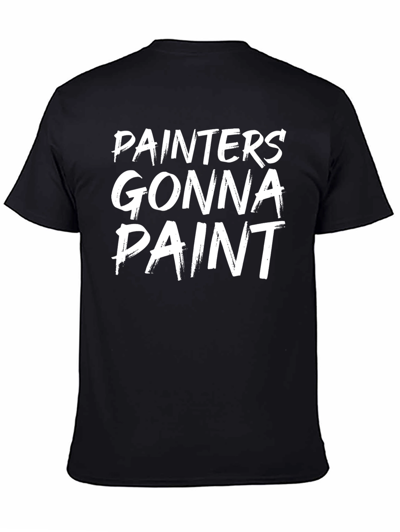 Painters Gonna Paint Graphic T-Shirt