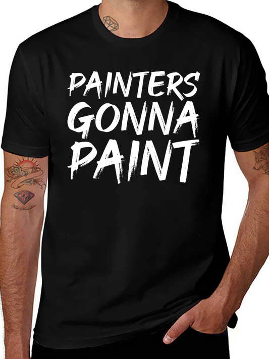 Painters Gonna Paint Graphic T-Shirt