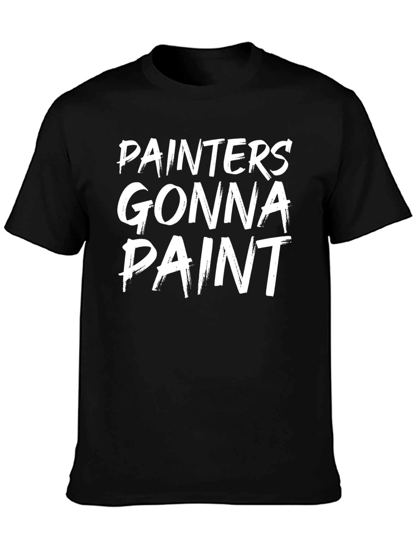Painters Gonna Paint Graphic T-Shirt