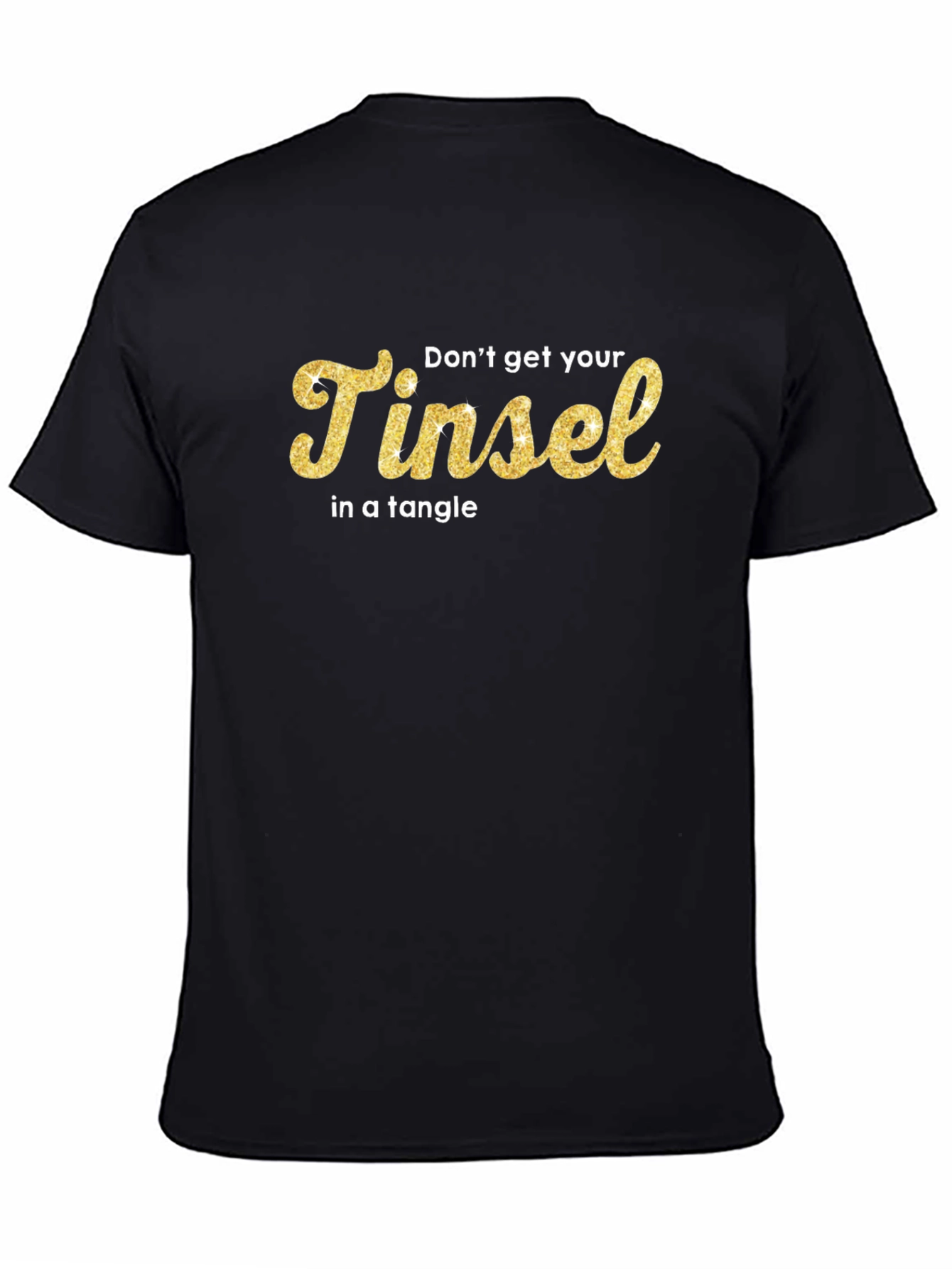 Dont Get Your Tinsel in a Tangle Black T-Shirt