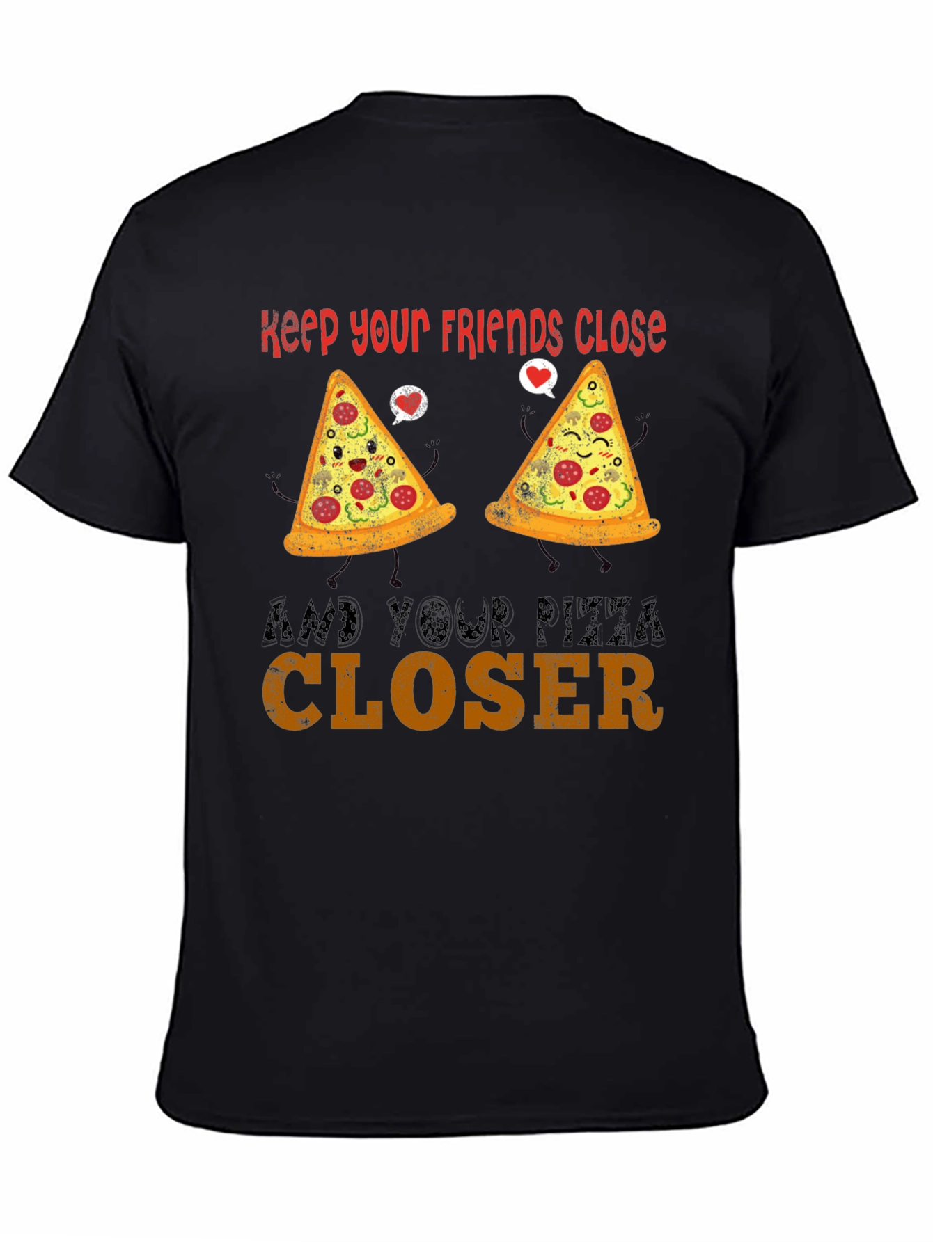 Keep Your Pizza Closer Mens Graphic Tee