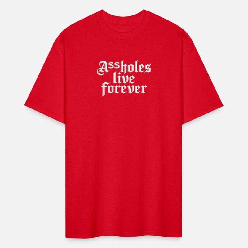 a$$holes live forever funny sarcastic merch