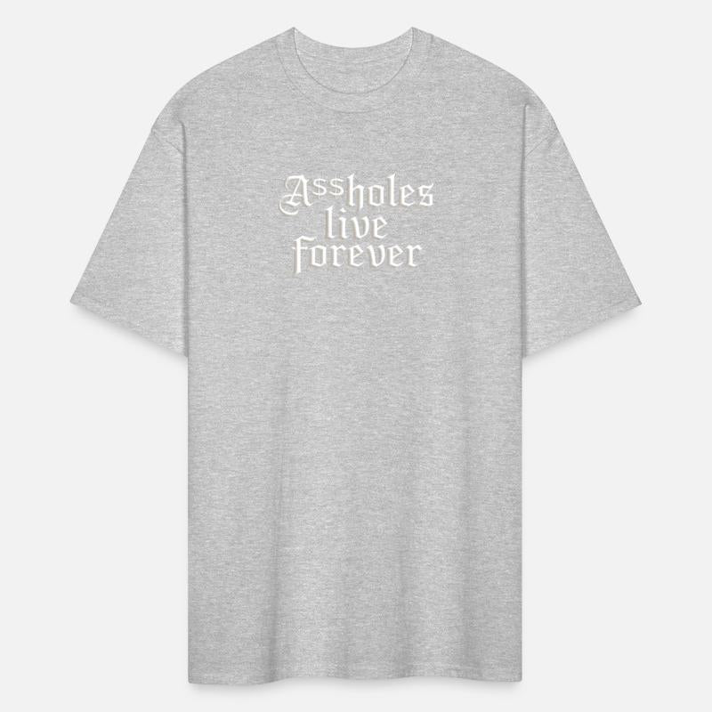 a$$holes live forever funny sarcastic merch