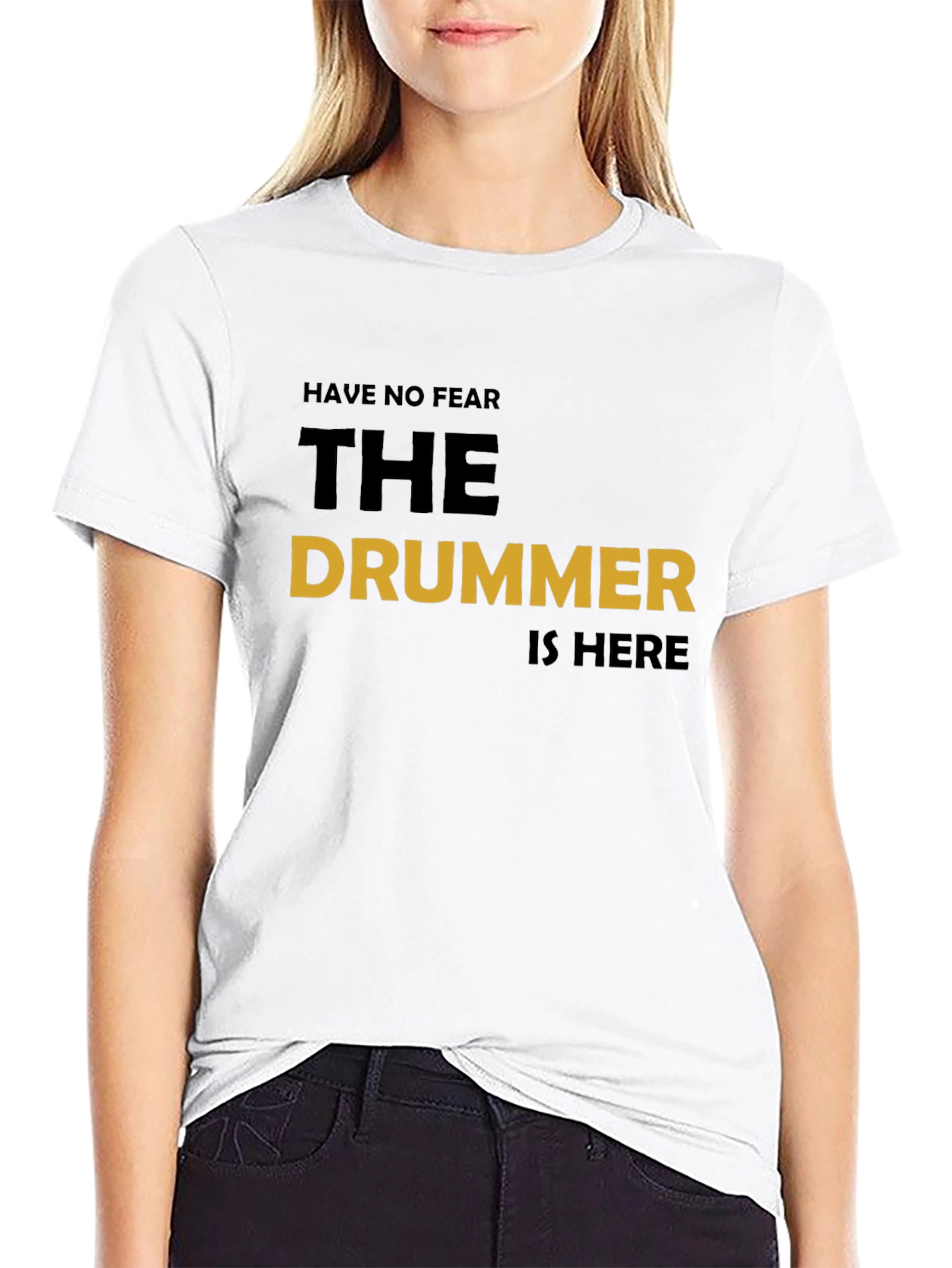 Have No Fear The Drummer Is Here T-Shirt