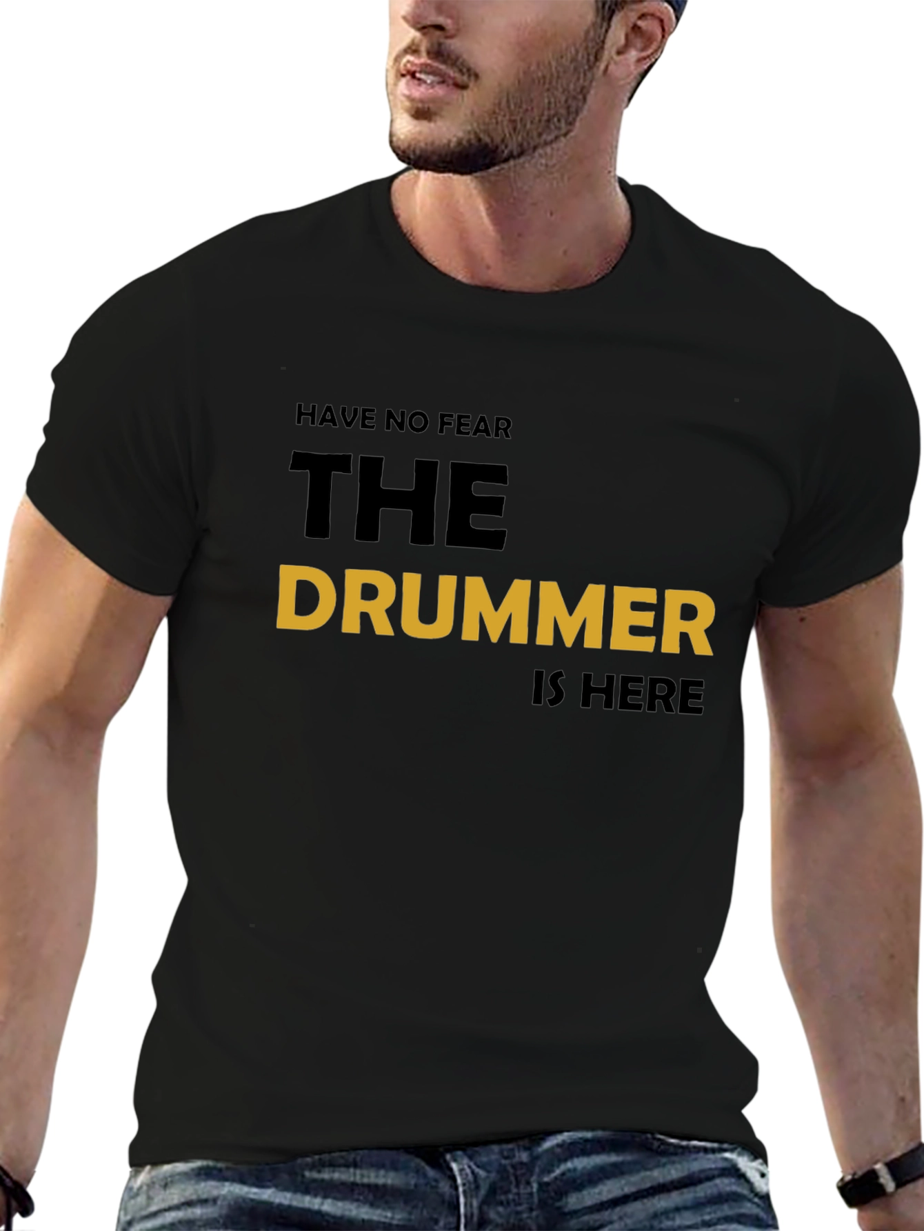 Have No Fear The Drummer Is Here T-Shirt
