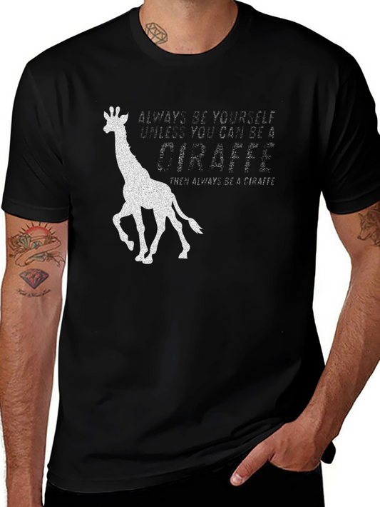 Always Be a Giraffe T-Shirt - Novelty Graphic Tee
