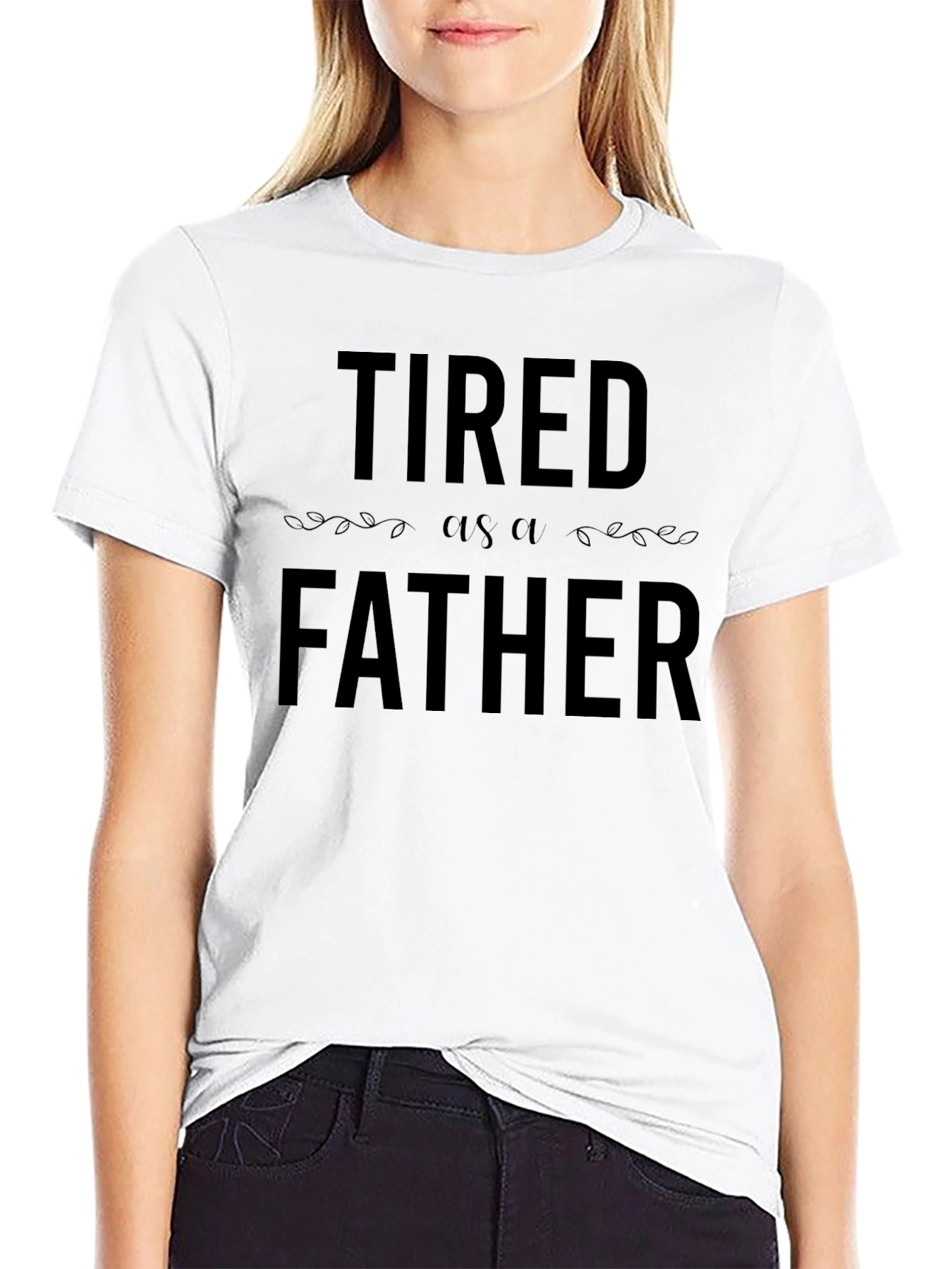 Tired as a Father Black T-Shirt