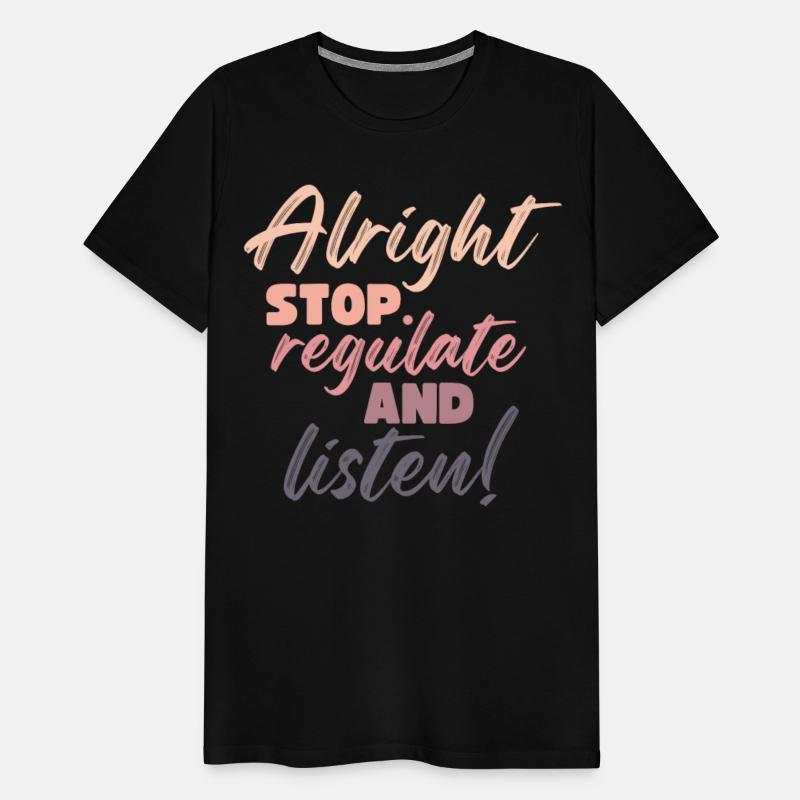 Alright Stop Regulate And Listen