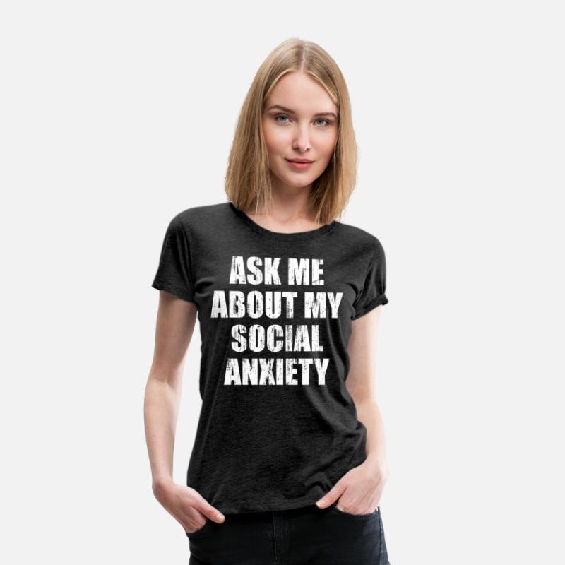 Ask me about my social anxiety