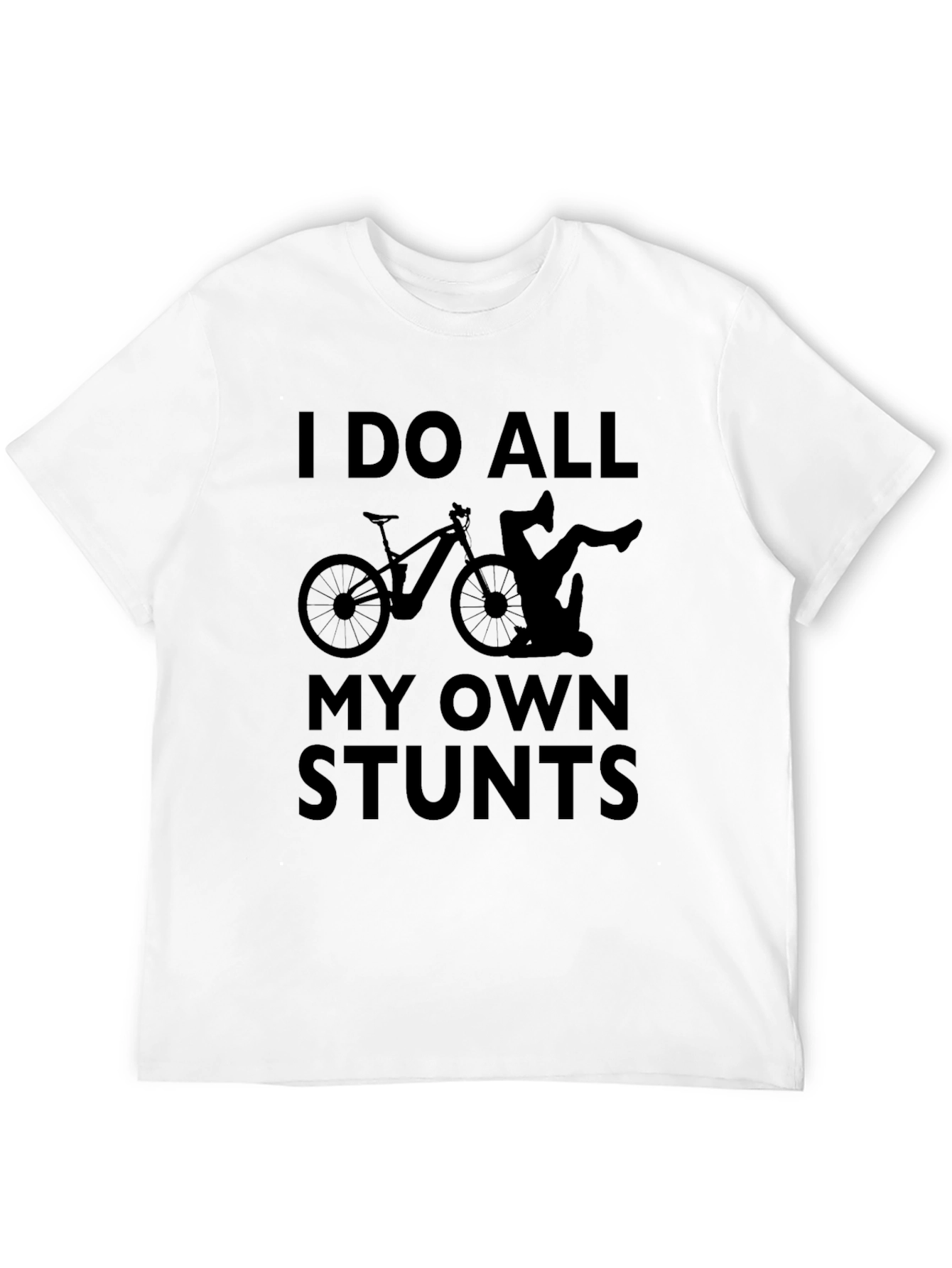 I Do All My Own Stunts Black T-Shirt