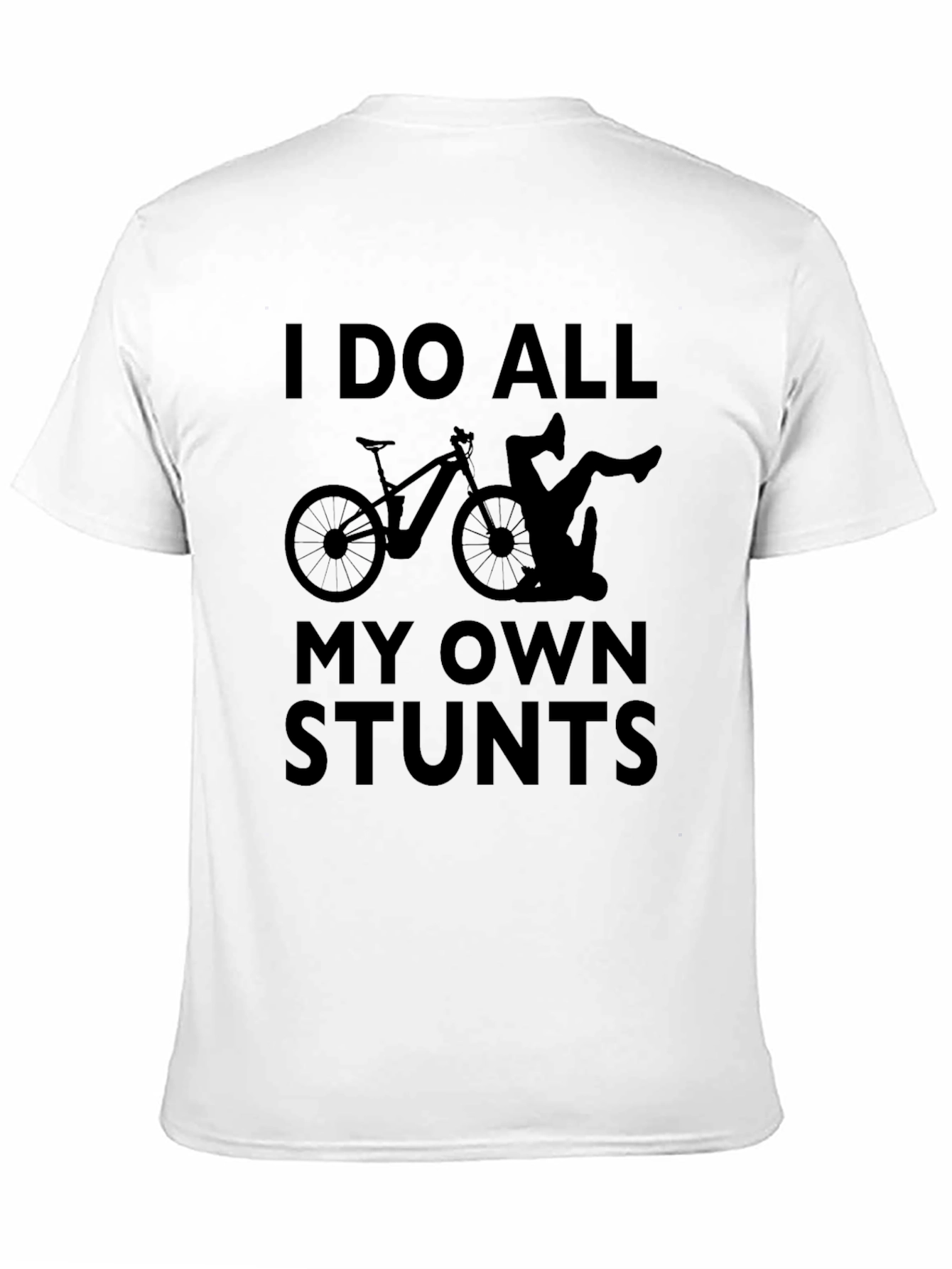 I Do All My Own Stunts Black T-Shirt