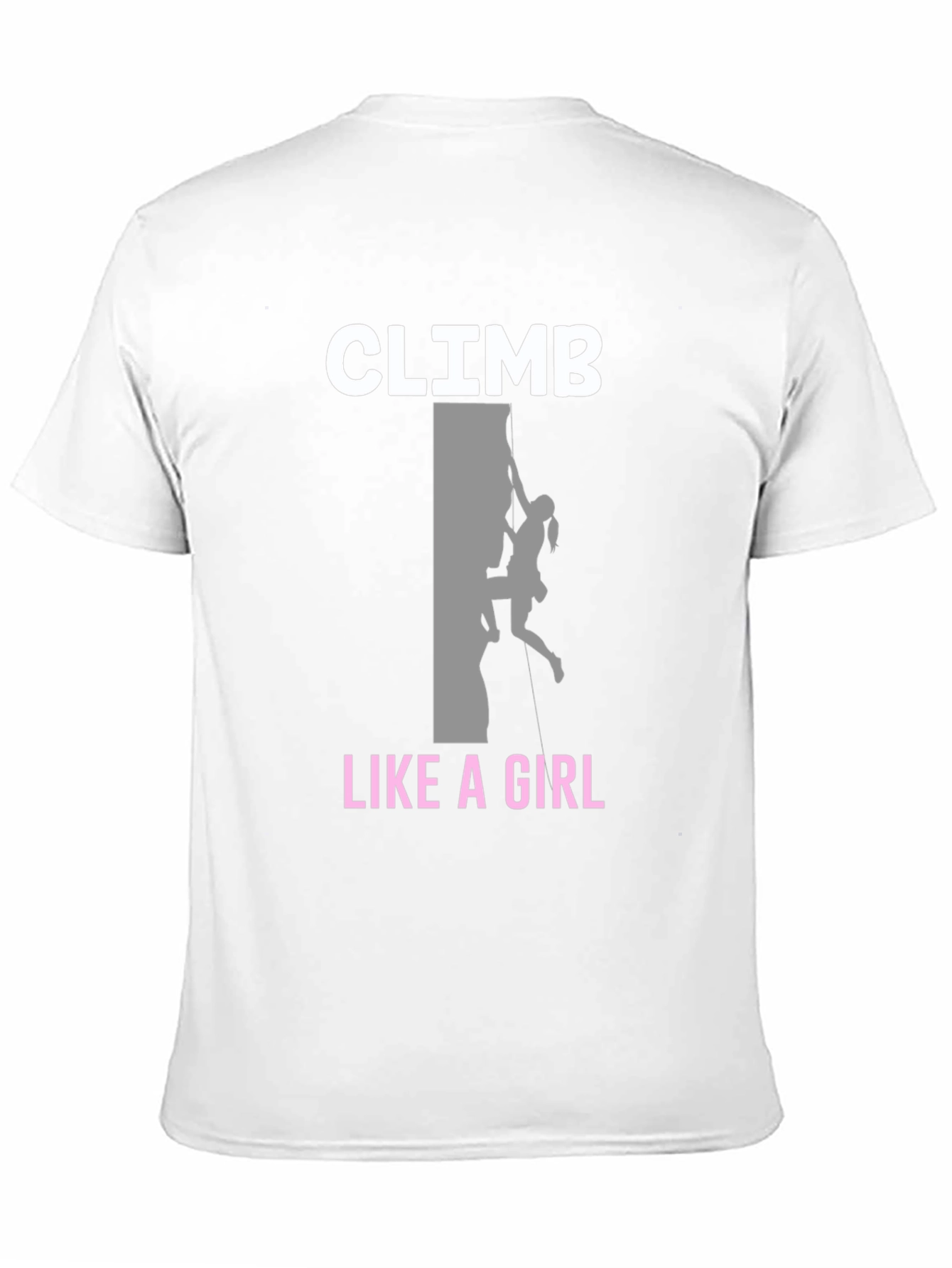 Climb Like A Girl T-Shirt - Rock Climbing Tee