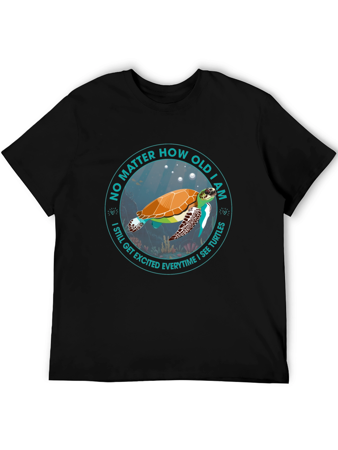 Turtle Lover T-Shirt: No Matter How Old I Am