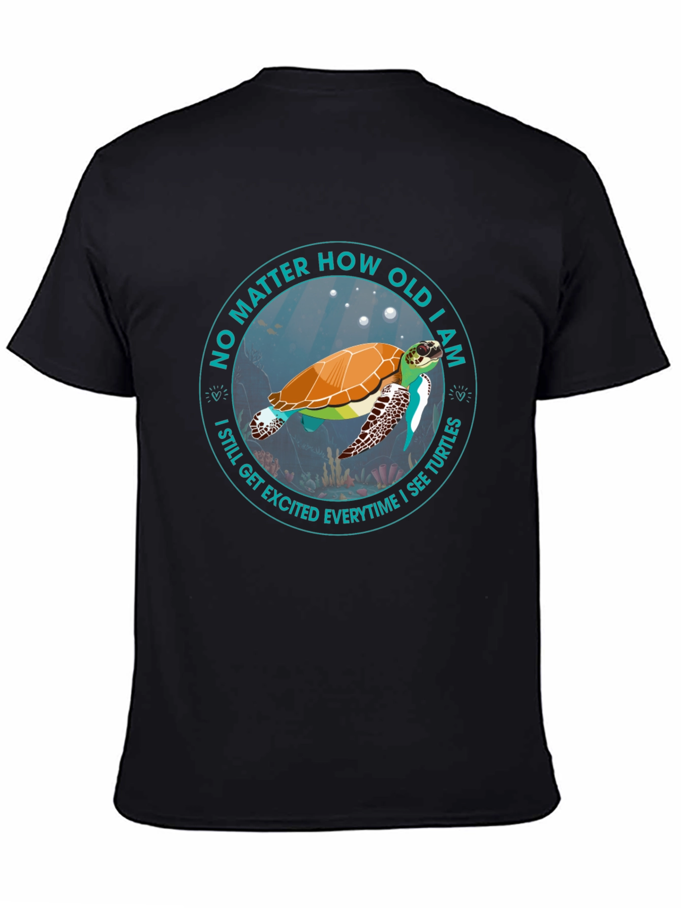 Turtle Lover T-Shirt: No Matter How Old I Am