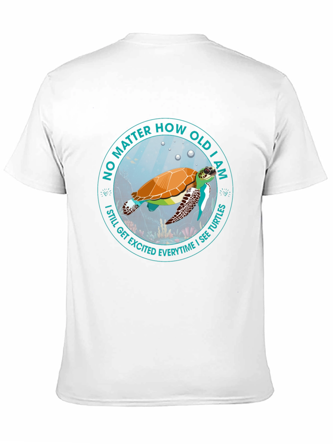 Turtle Lover T-Shirt: No Matter How Old I Am