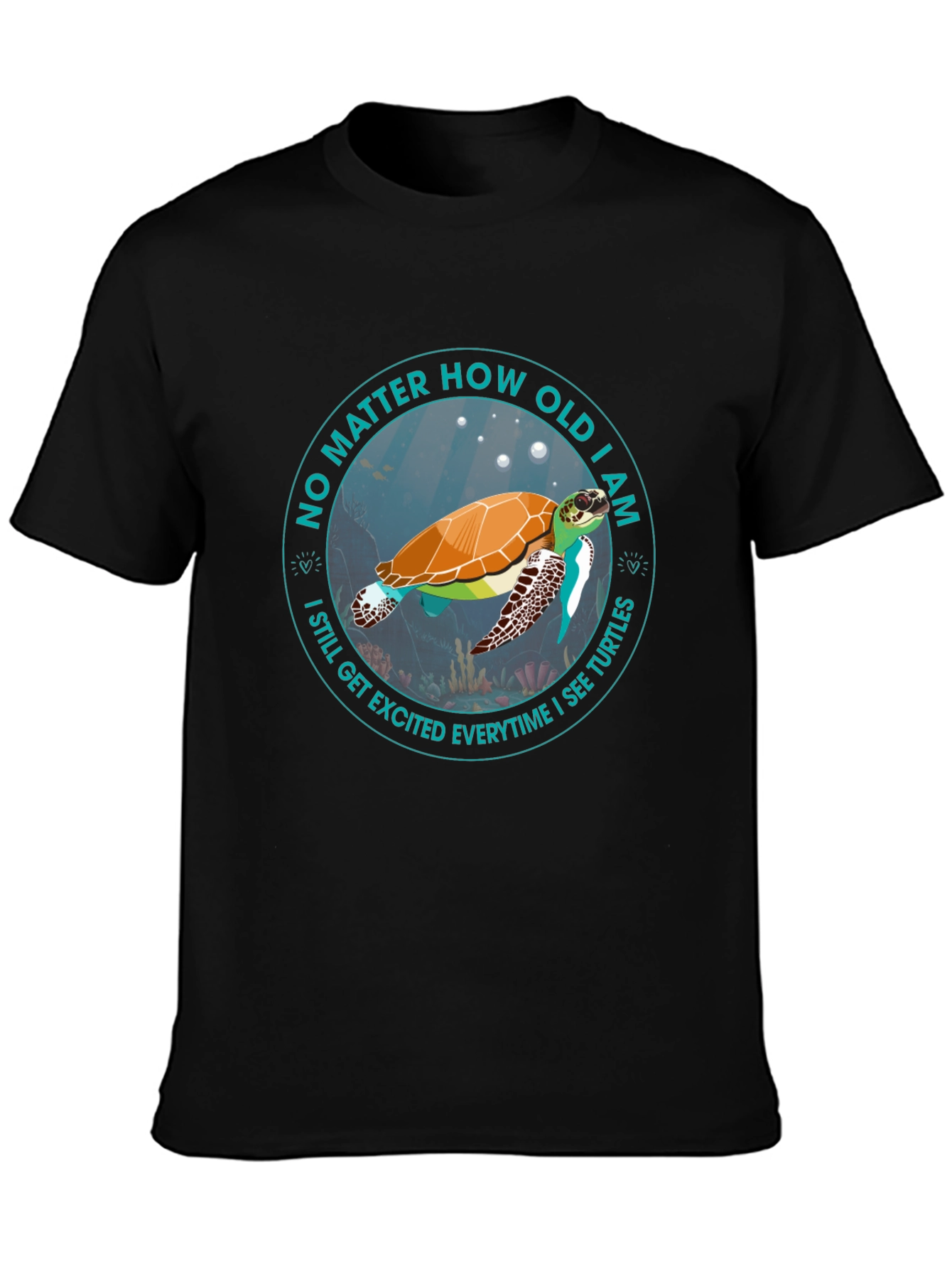 Turtle Lover T-Shirt: No Matter How Old I Am