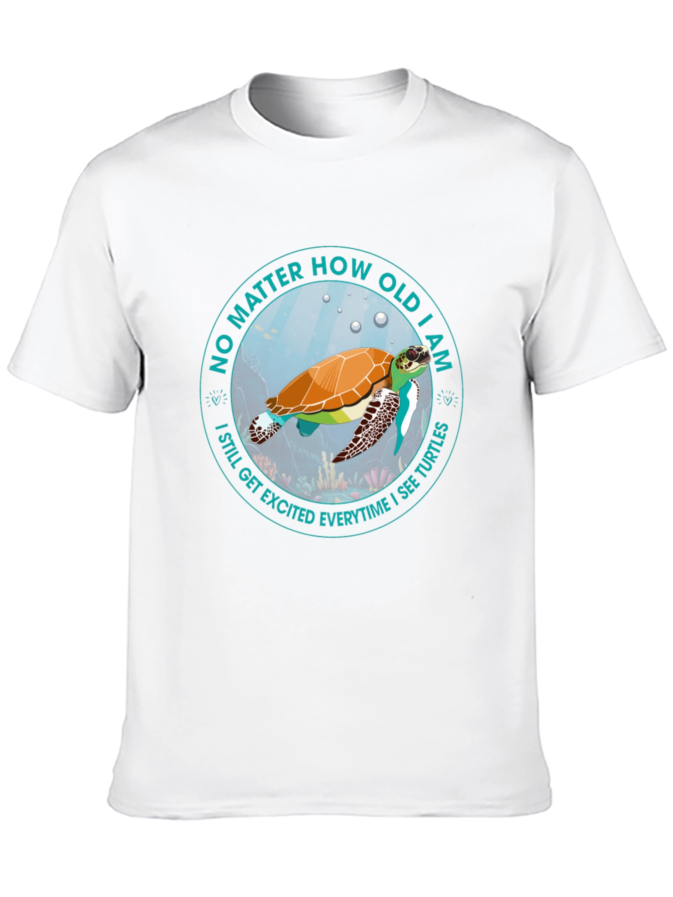 Turtle Lover T-Shirt: No Matter How Old I Am