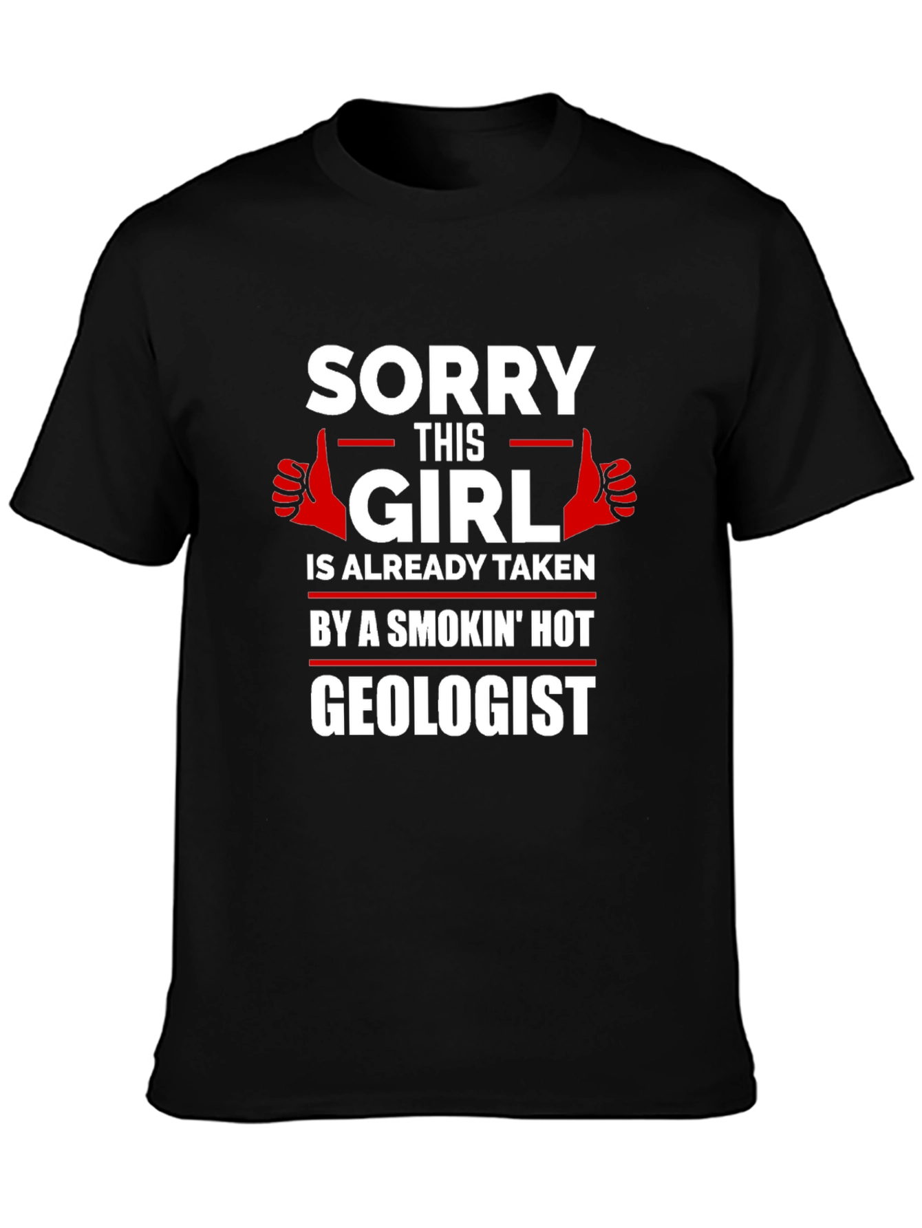 Taken by a Smokin Hot Geologist Graphic T-Shirt