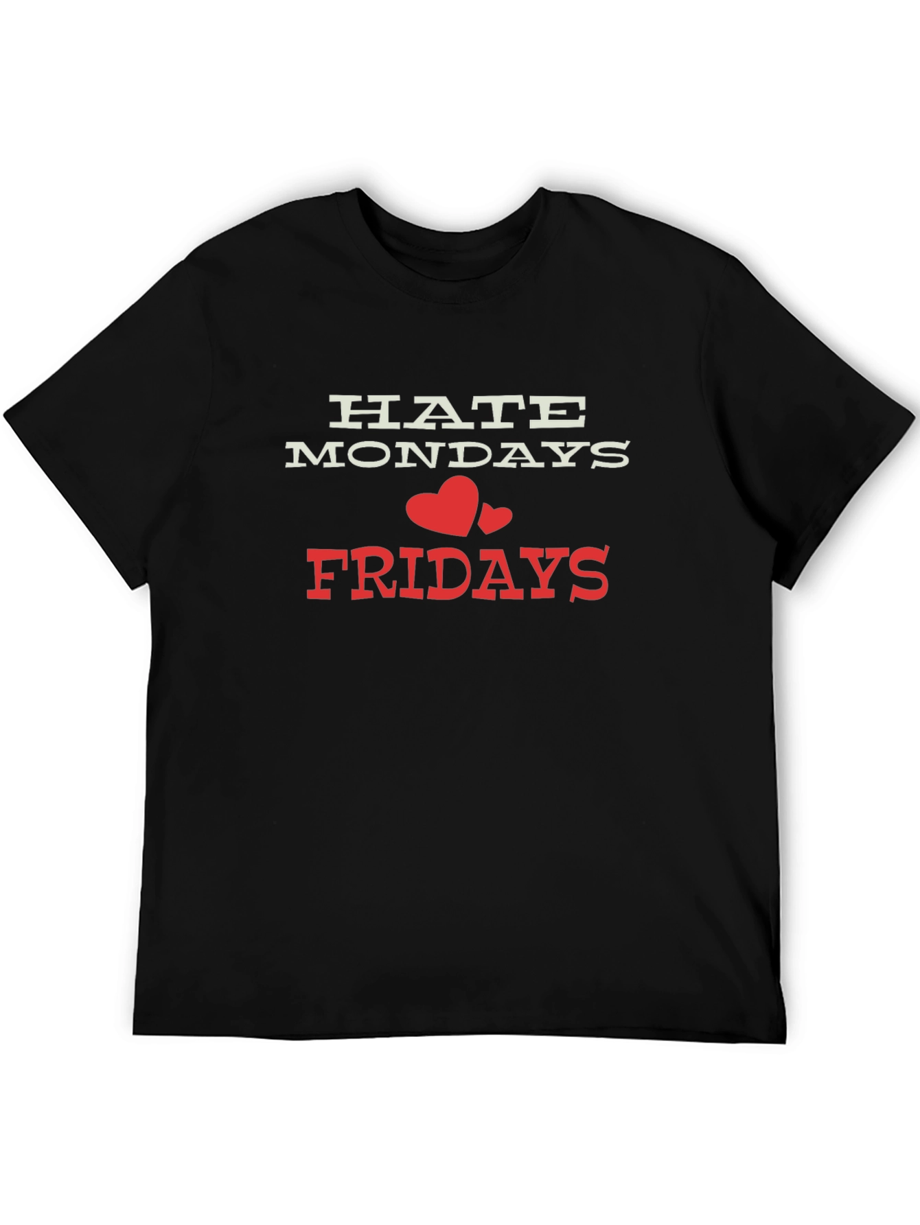 Hate Mondays Love Fridays Graphic Tee