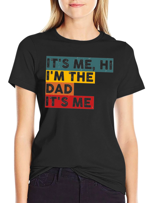 Its Me Hi Im The Dad Its Me - Mens Graphic Tee