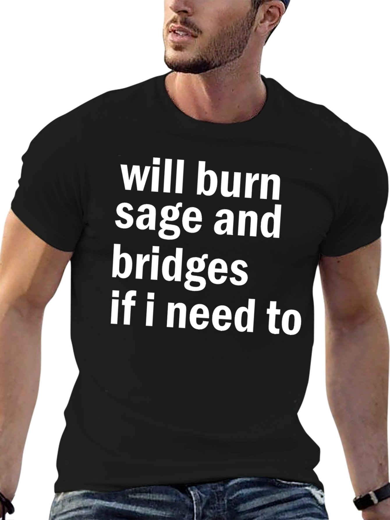 Will Burn Sage and Bridges T-Shirt