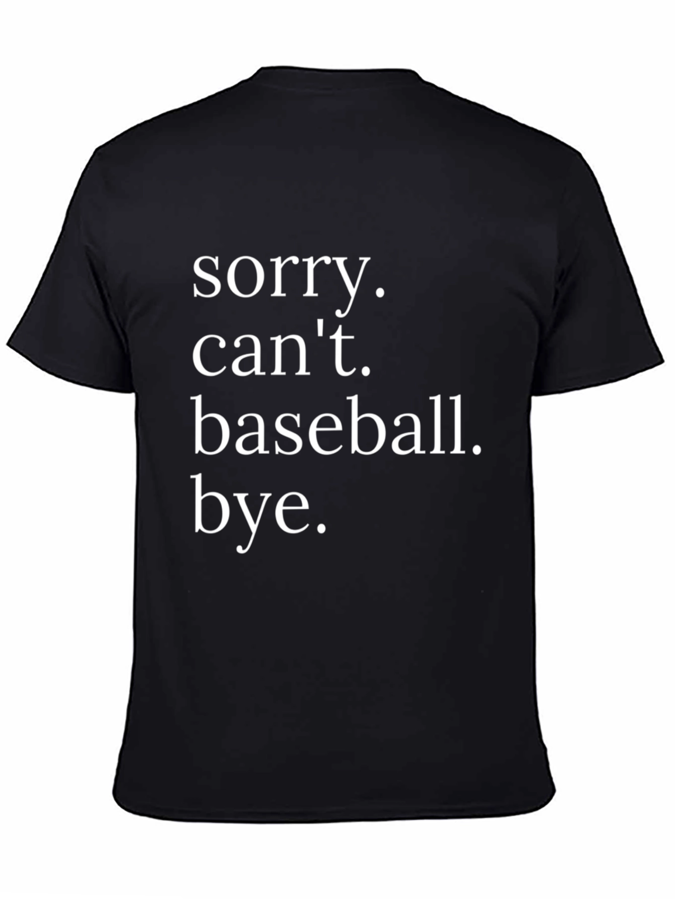 Sorry Cant Baseball T-Shirt