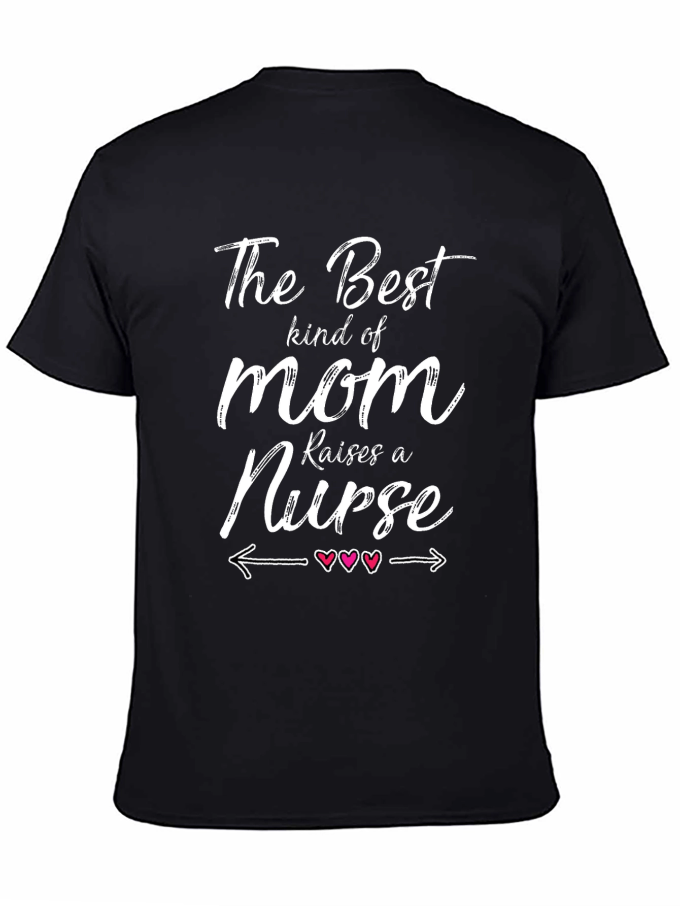 Best Mom Raises a Nurse T-Shirt - Unisex