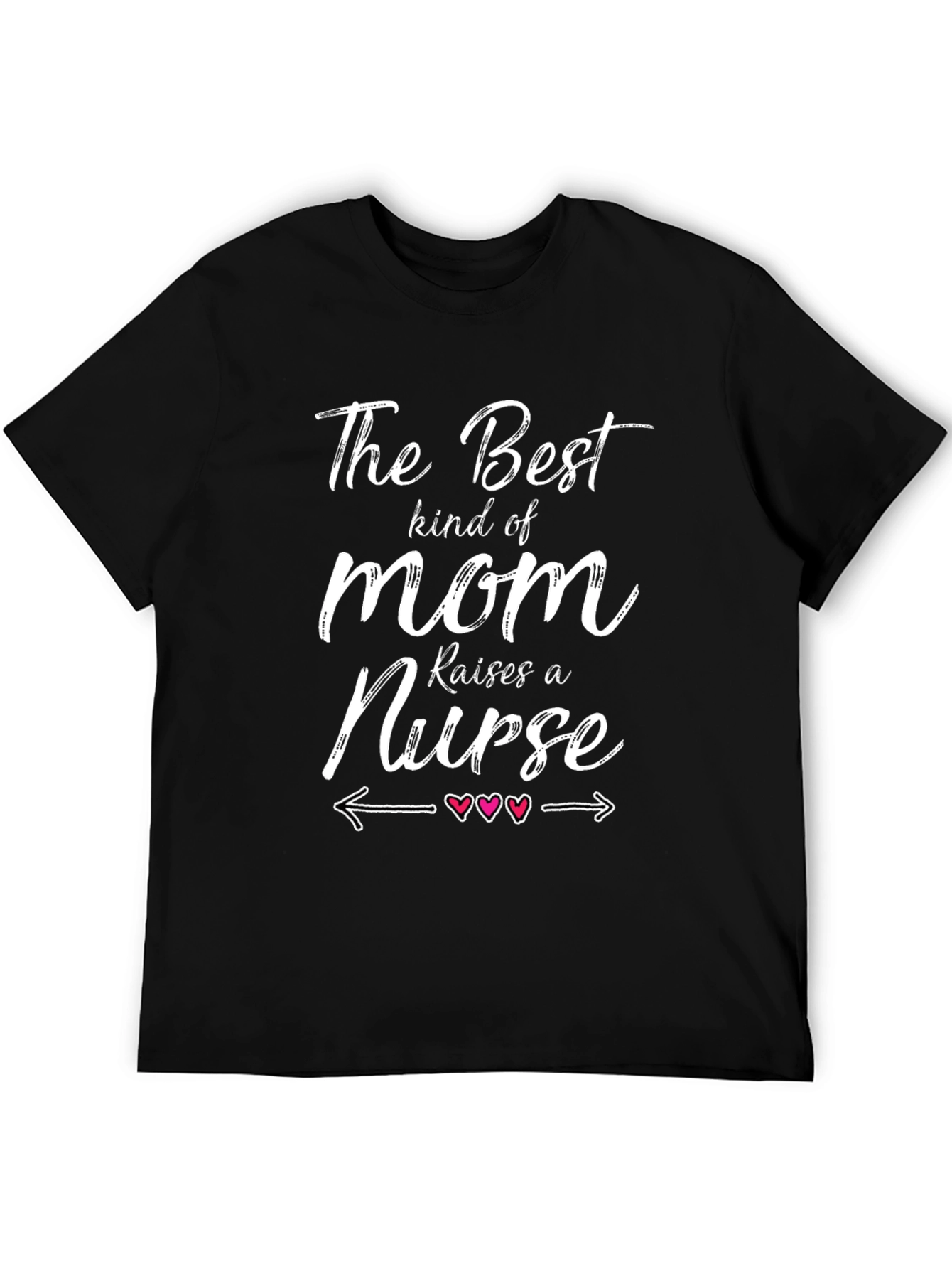 Best Mom Raises a Nurse T-Shirt - Unisex