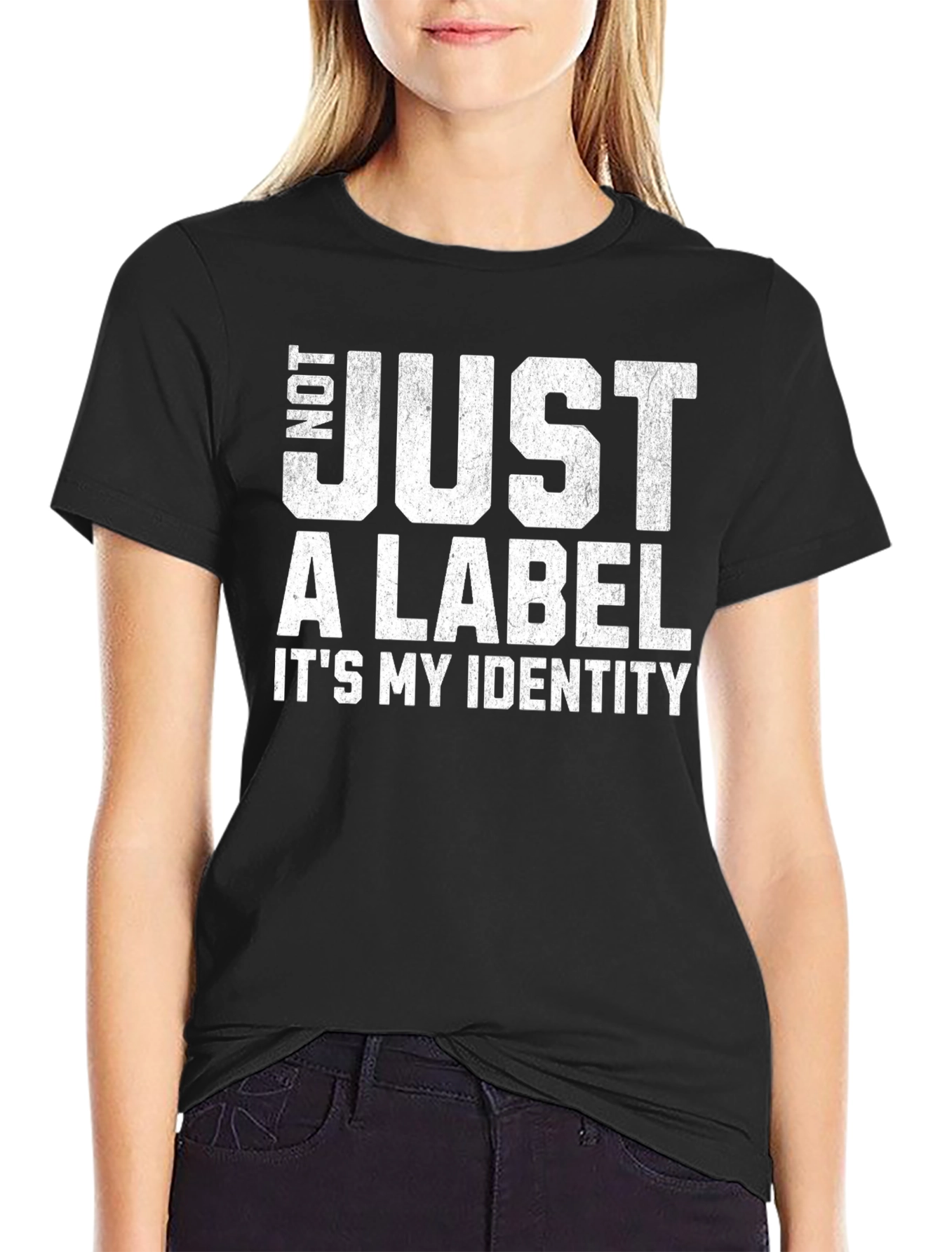 Not Just A Label - Its My Identity T-Shirt