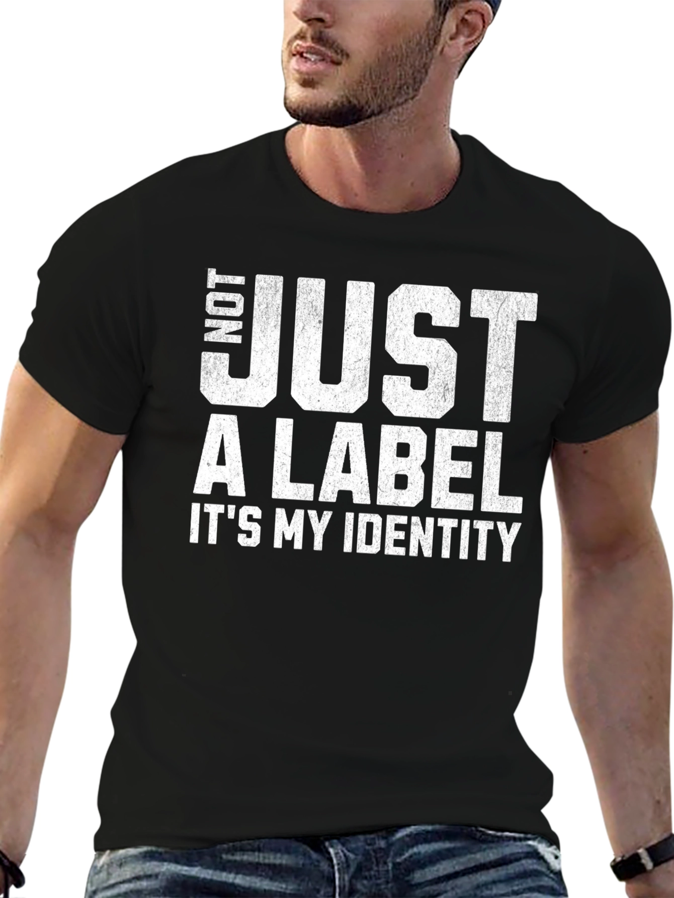 Not Just A Label - Its My Identity T-Shirt