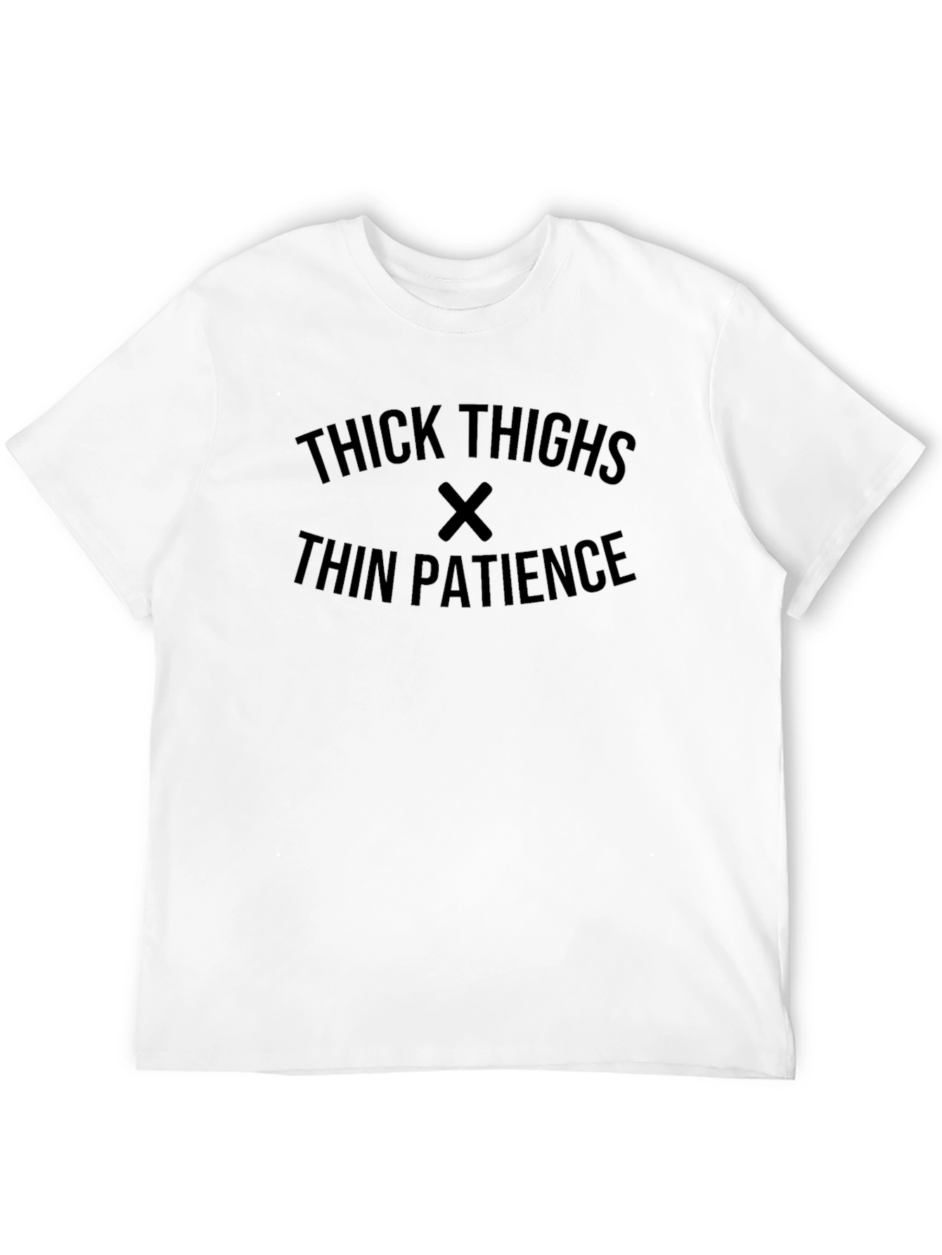 Thick Thighs Thin Patience Graphic Tee