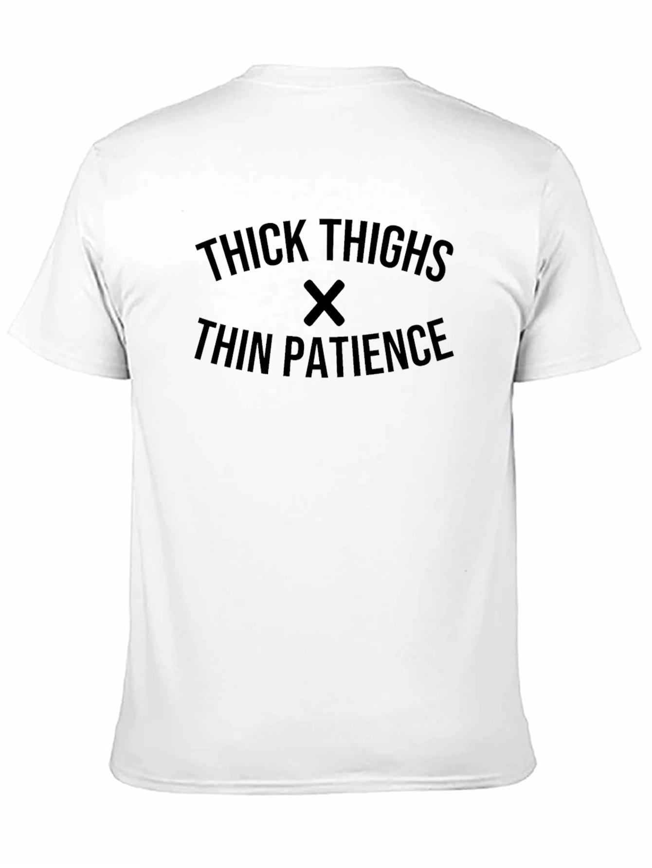 Thick Thighs Thin Patience Graphic Tee