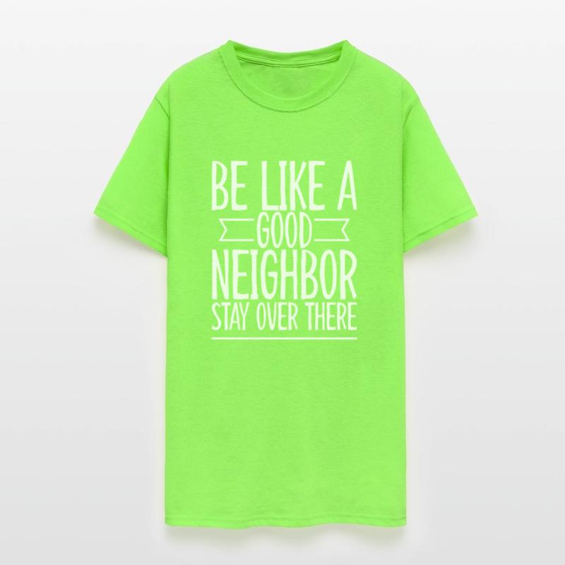 Be Like A Good Neighbor Stay Over There 2