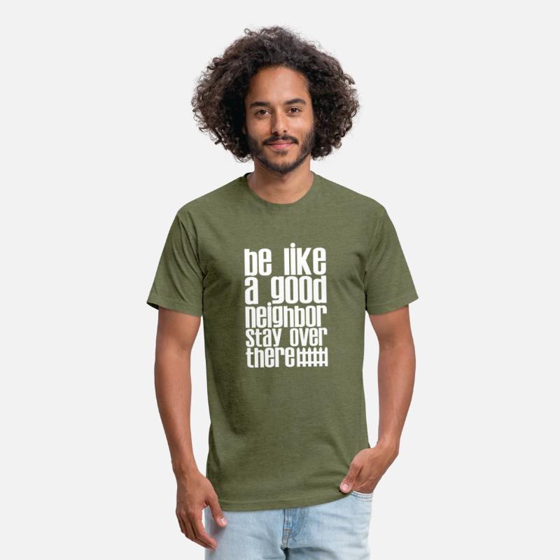 Be Like A Good Neighbor Stay Over There 3