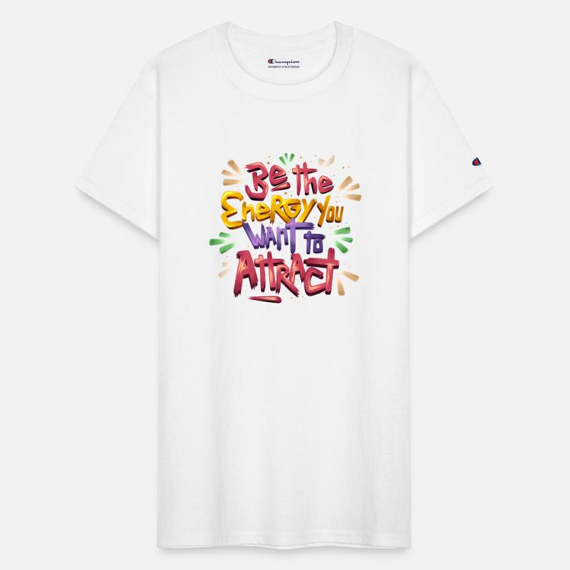 Be The Energy You Want To Attract