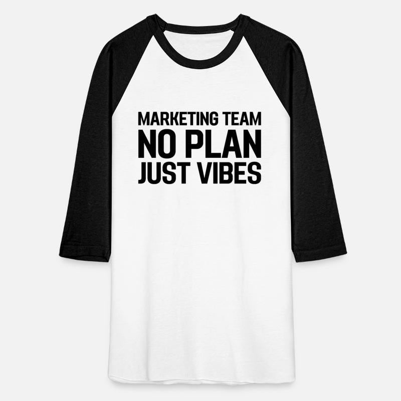 Best Marketing Team No plan just vibes
