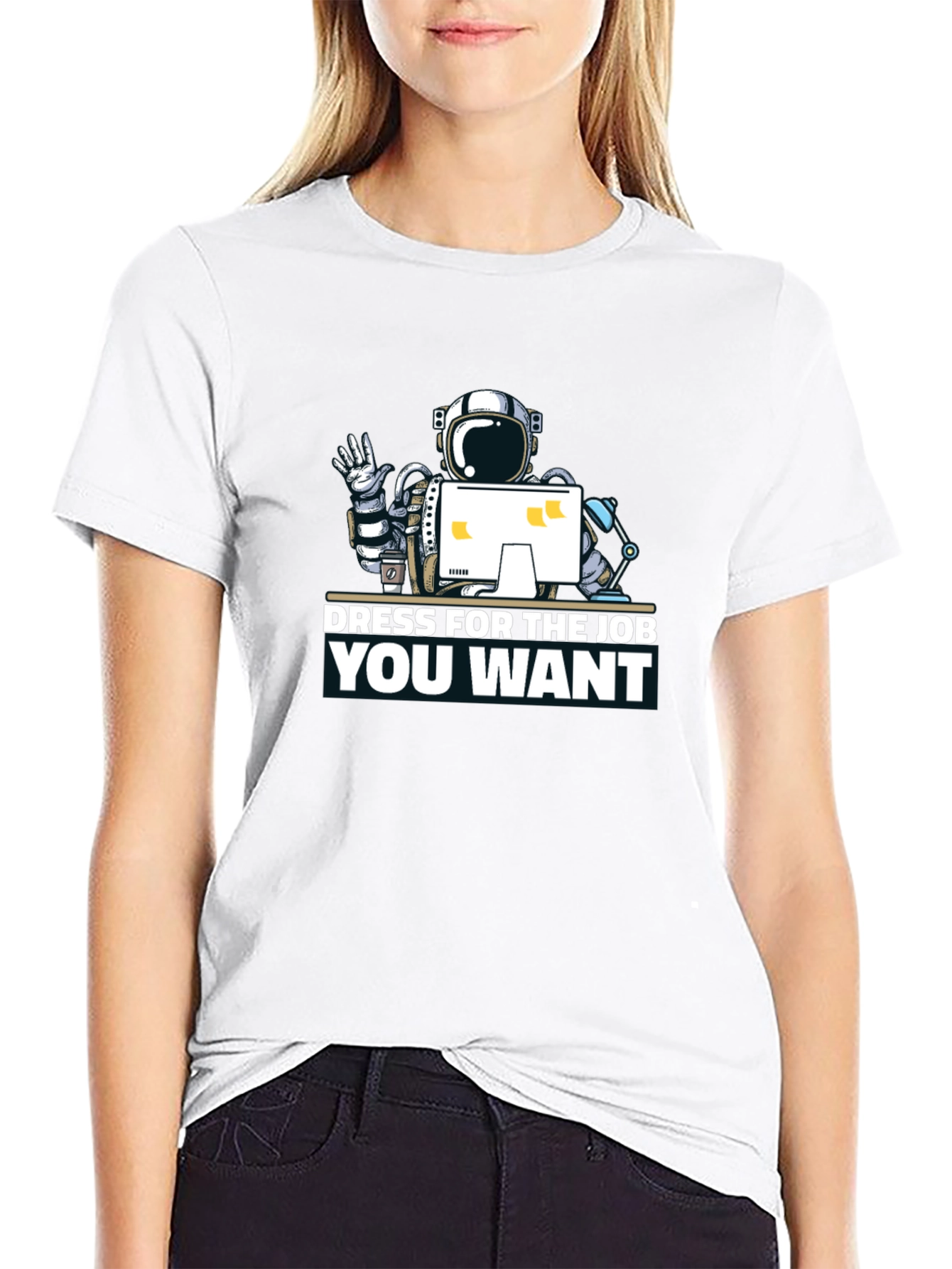 Dress for the Job You Want T-Shirt